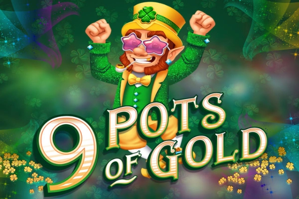 9 Pots of Gold